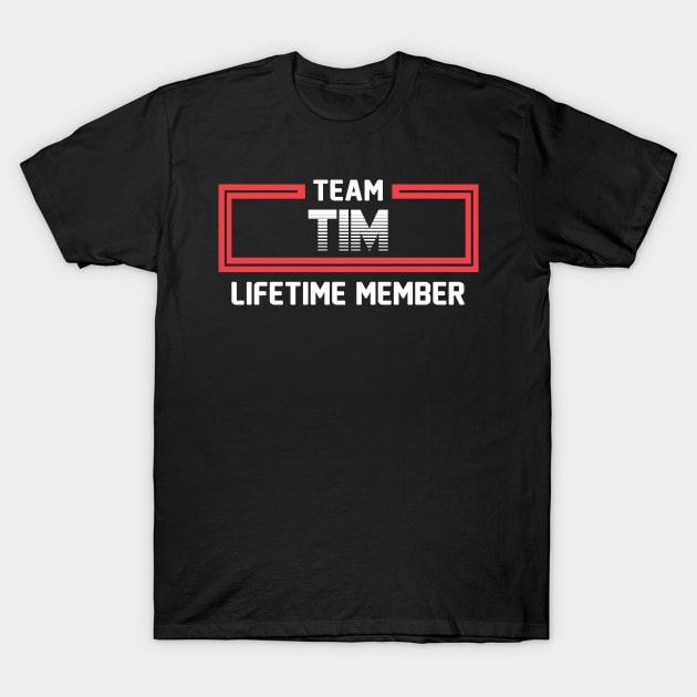 Team Tim Lifetime Member | Tim FirstName | Tim Family Name | Tim Surname | Tim Name T-Shirt by JohnstonParrishE8NYy